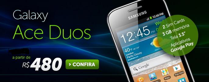 Galaxy Ace Duos a partir de R$ 480